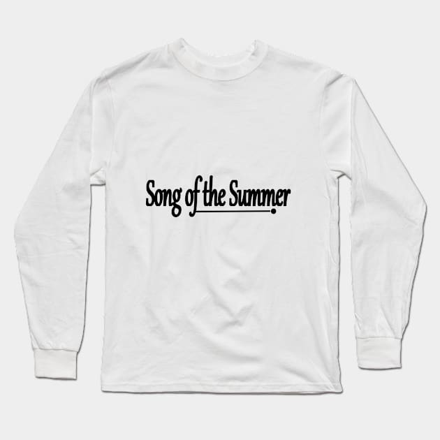 SONG OF THE SUMMER Long Sleeve T-Shirt by Midhea